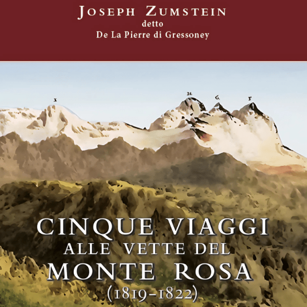 Pietro Crivellaro svela il Monte Rosa tra il 1819 e il&nbsp;1822